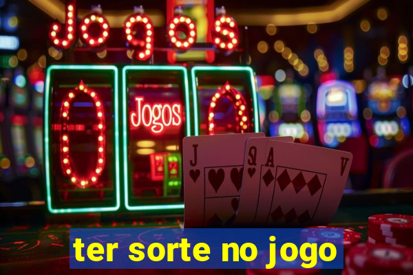 ter sorte no jogo