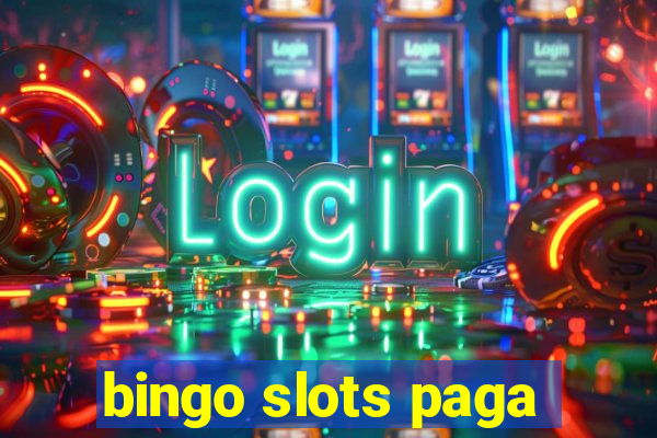 bingo slots paga