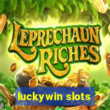 luckywin slots