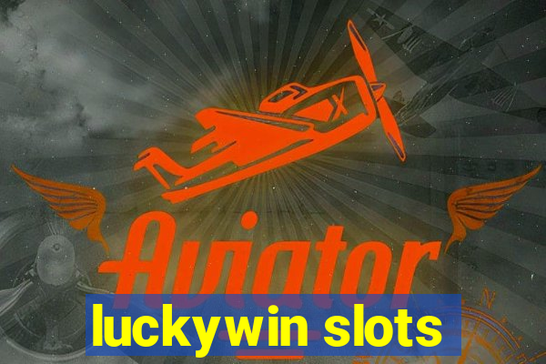 luckywin slots