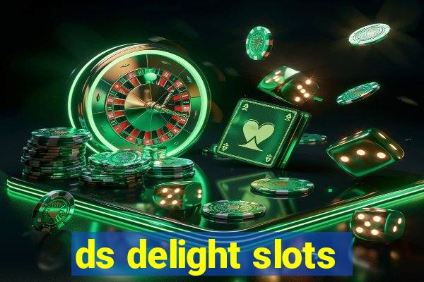 ds delight slots