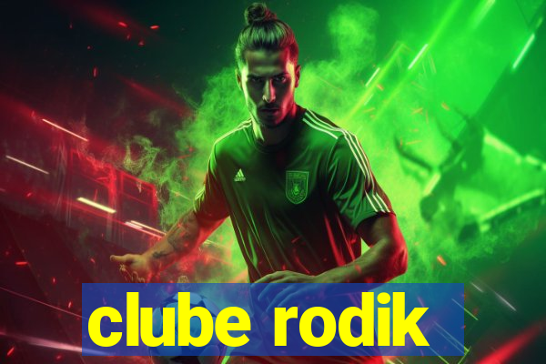 clube rodik