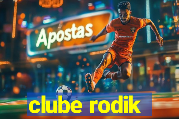 clube rodik