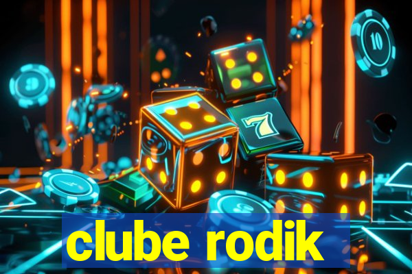 clube rodik