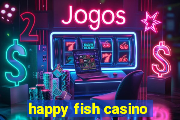 happy fish casino