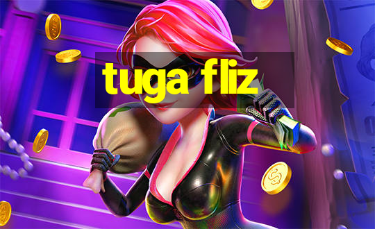 tuga fliz