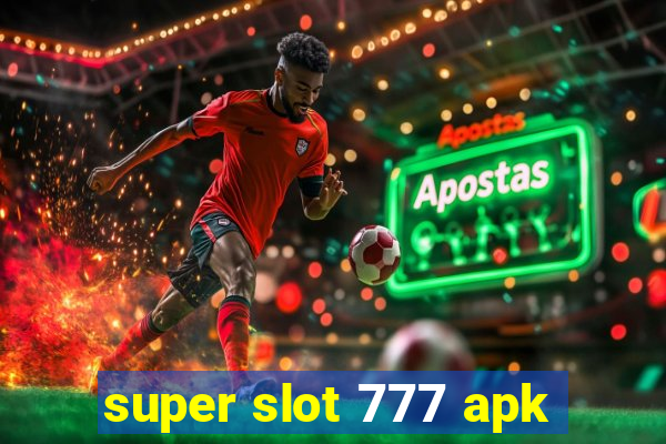 super slot 777 apk