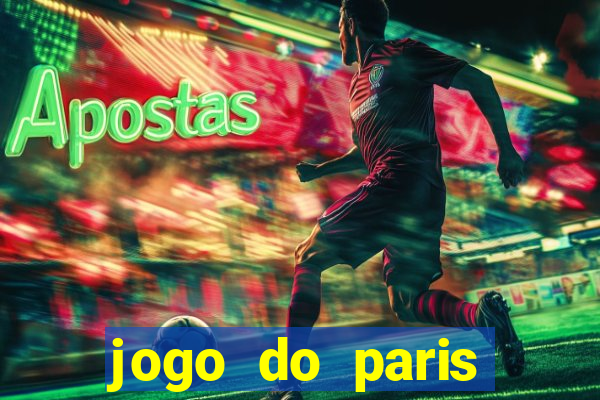 jogo do paris saint germain hoje ao vivo