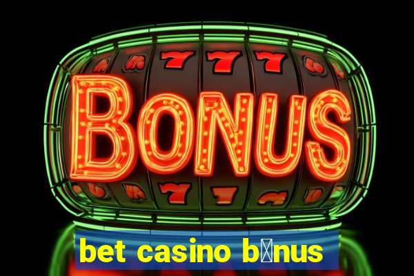 bet casino b么nus