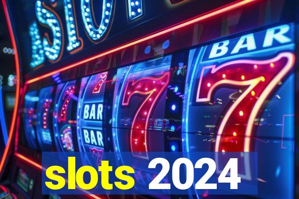 slots 2024