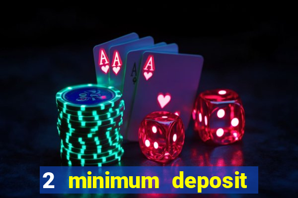 2 minimum deposit casino nz