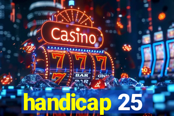 handicap 25