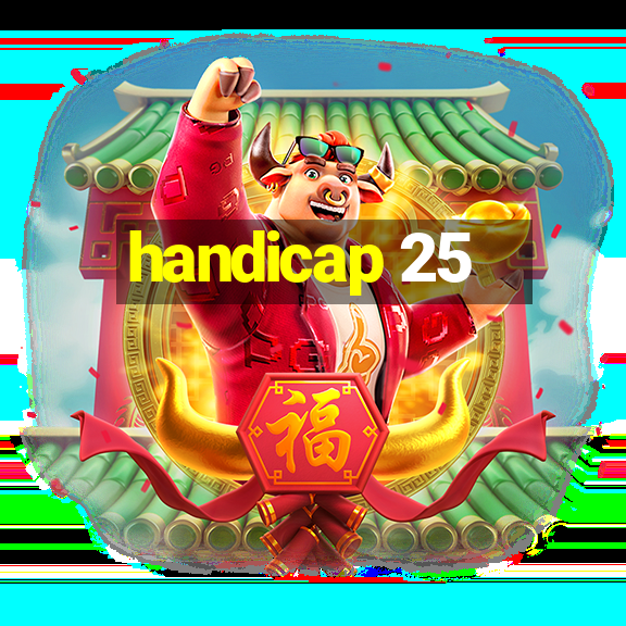 handicap 25