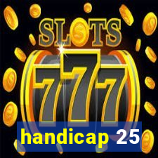 handicap 25