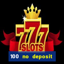 100 no deposit bonus casino 2021