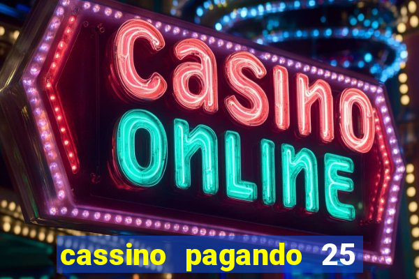 cassino pagando 25 reais no cadastro