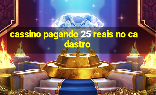 cassino pagando 25 reais no cadastro