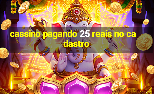 cassino pagando 25 reais no cadastro