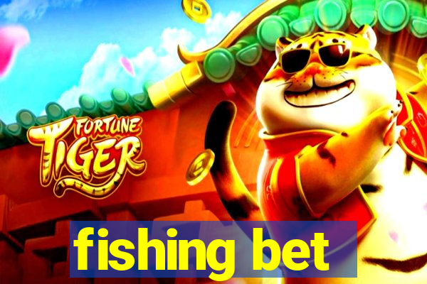 fishing bet