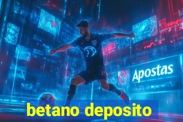 betano deposito