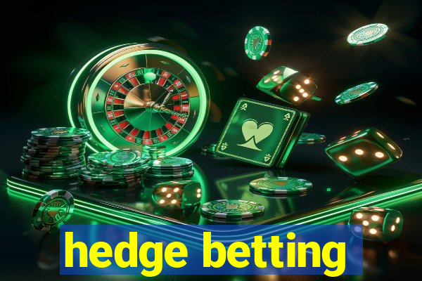 hedge betting