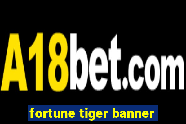 fortune tiger banner