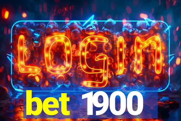 bet 1900