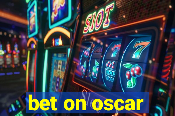 bet on oscar