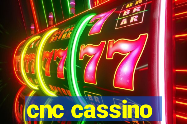 cnc cassino