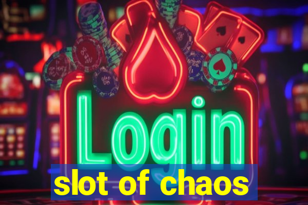 slot of chaos