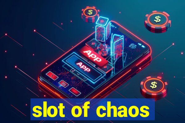 slot of chaos