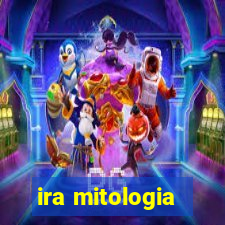 ira mitologia