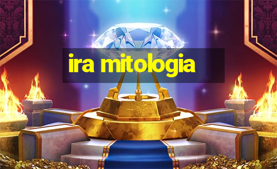 ira mitologia