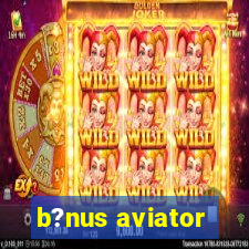 b?nus aviator