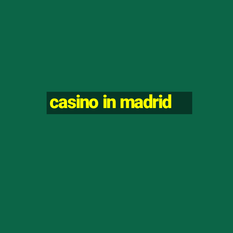 casino in madrid