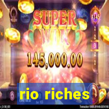 rio riches