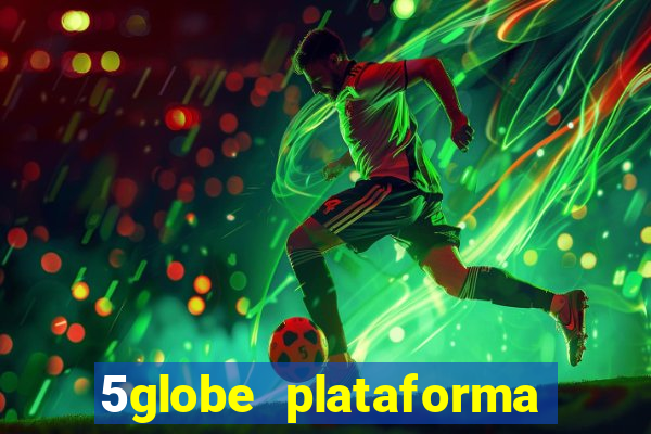 5globe plataforma de jogos