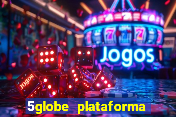 5globe plataforma de jogos