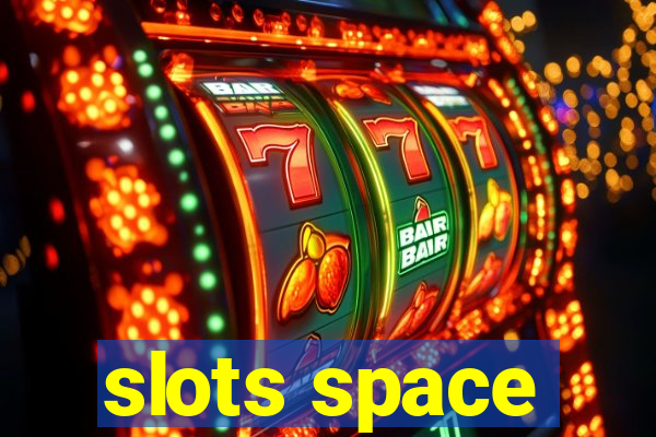 slots space