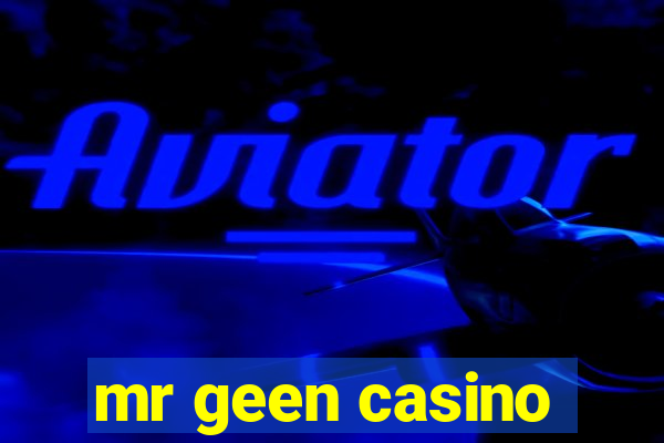 mr geen casino