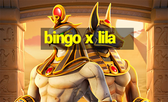 bingo x lila