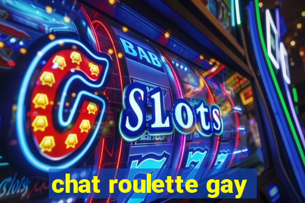 chat roulette gay