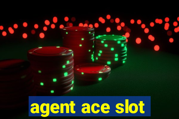 agent ace slot