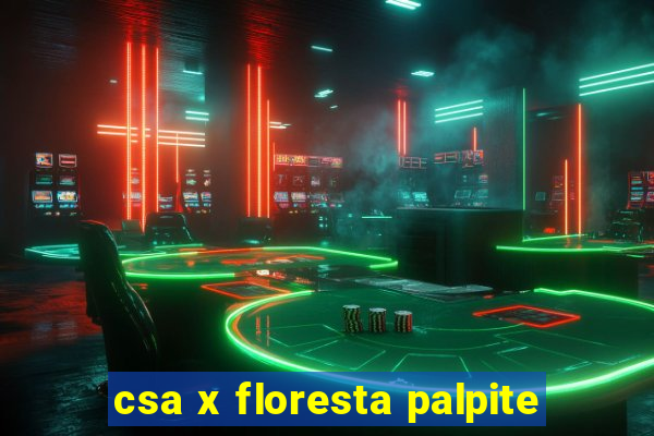 csa x floresta palpite