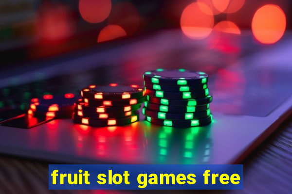 fruit slot games free