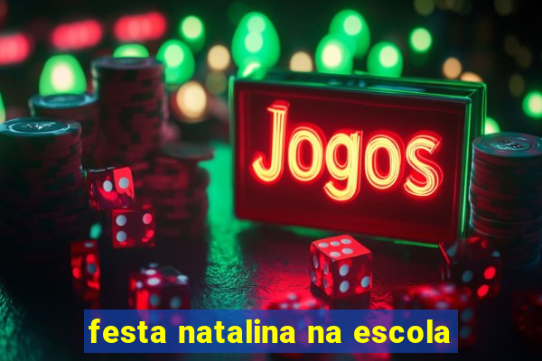 festa natalina na escola