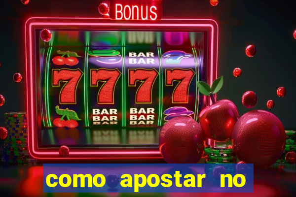 como apostar no bet 365