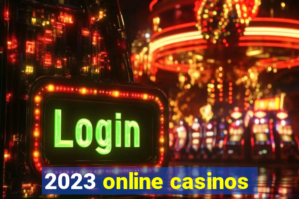 2023 online casinos