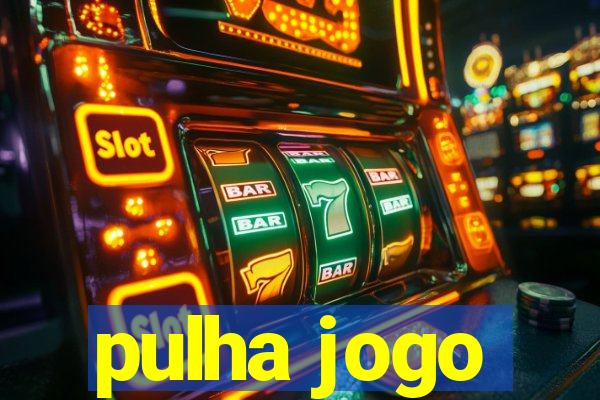 pulha jogo