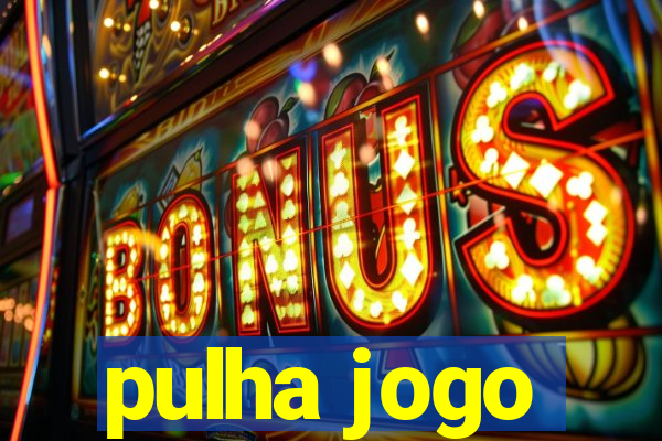 pulha jogo